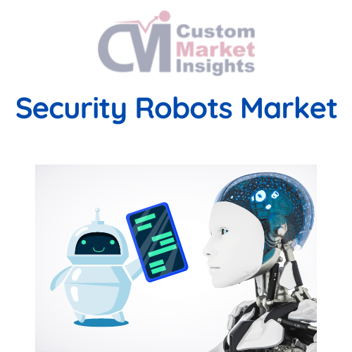 Security Robots Market Size, Trends, Share, Global Forecast