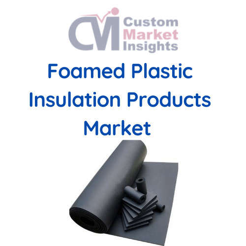 Foamed Plastic Insulation Products Market