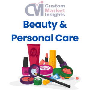 Beauty & Personal Care Market Research Reports