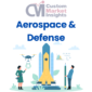 Aerospace & Defense Market Research Reports