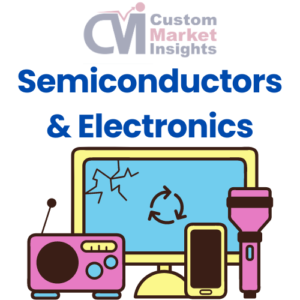 Semiconductors & Electronics Market Research Reports